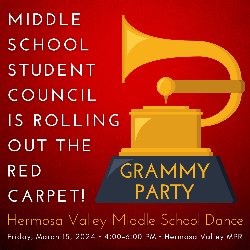 Middle School Student Council is Rolling Out the Red Carpet! GRAMMY PARTY, Hermosa Valley Middle School Dance, Friday, March 15, 2024, 4:00-6:00 PM, Hermosa Valley MPR